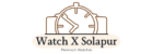 watch x solapur